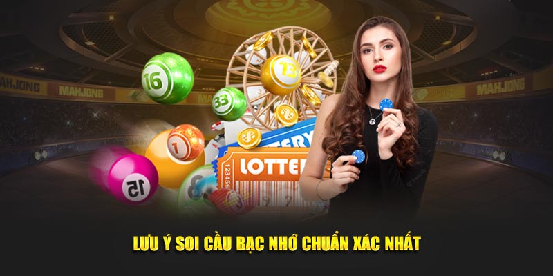 Lưu ý khi soi cầu bạc nhớ